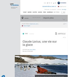 Claude Lorius, une vie sur la glace