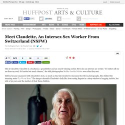 Meet Claudette, An Intersex Sex Worker From Switzerland (NSFW)