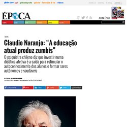 Claudio Naranjo: “A educação atual produz zumbis”