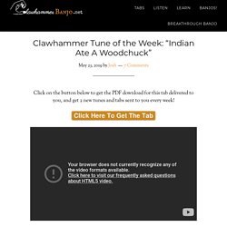 Clawhammer Banjo Tab of the Week: “Indian Ate A Woodchuck”