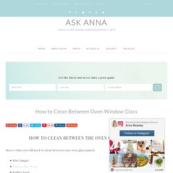 How to Clean between Oven Window Glass