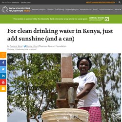 For clean drinking water in Kenya, just add sunshine (and a ...