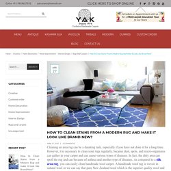 How to Clean Stains from a Modern Rug and make it look like Brand New? - Yak Carpet