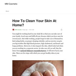 How To Clean Your Skin At Home?