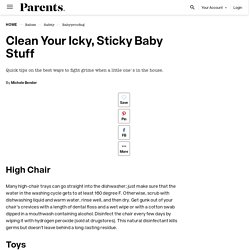 Clean Your Icky, Sticky Baby Stuff