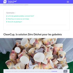 CleanCup, la solution Zéro Déchet pour les gobelets