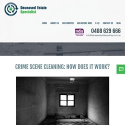 Crime Scene Cleaning: How Does It Work?