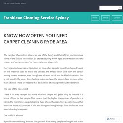 KNOW HOW OFTEN YOU NEED CARPET CLEANING RYDE AREA – Franklean Cleaning Service Sydney