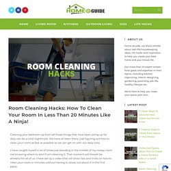 Room Cleaning Hacks: How To Clean Your Room In Less Than 20 Minutes