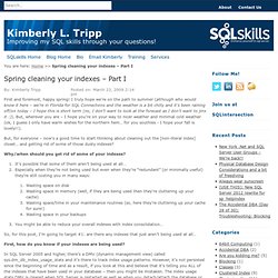 Spring cleaning your indexes - Part I - Kimberly L. Tripp