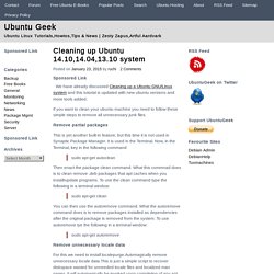 Cleaning up Ubuntu 14.10,14.04,13.10 system