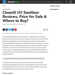 CleaniX UV Sanitizer Reviews, Price for Sale & Where to Buy?