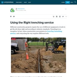 Using the Right trenching service: cleanriversinc — LiveJournal