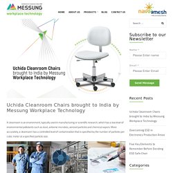 Uchida Cleanroom Chairs brought to India by Messung Workplace Technology - Messung Workplace Technology