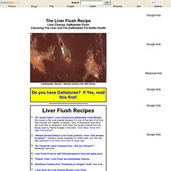 Liver cleanse gallbladder cleanse gallstones flush recipe