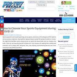 How to Cleanse Your Sports Equipment during COVID-19