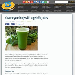 Cleanse your body with vegetable juices