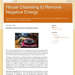 House Cleansing to Remove Negative Energy: Benefits of Spiritual House Cleansing Service