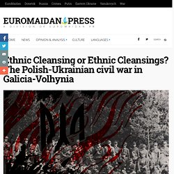 Ethnic Cleansing or Ethnic Cleansings - The Volhynian massacres in perspective