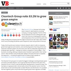 Cleantech Group nabs $3.2M to grow green empire