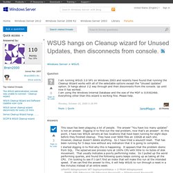 WSUS hangs on Cleanup wizard for Unused Updates, then disconnects from console.