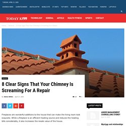 8 Clear Signs That Your Chimney Is Screaming For A Repair