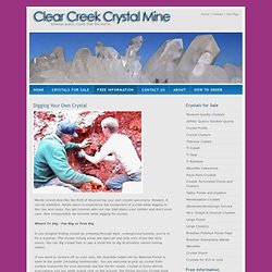 Clear Creek Crystal Mine