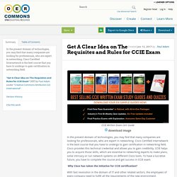 Get A Clear Idea on The Requisites and Rules for CCIE Exam