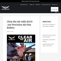 Clear the Air with ALCO .510 Precision Air Gun Bullets