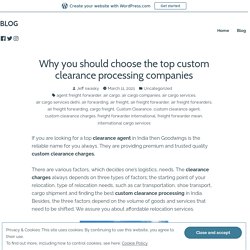 Why you should choose the top custom clearance processing companies