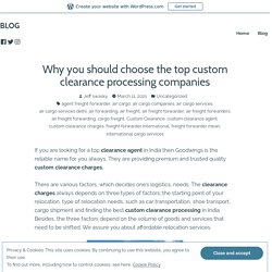 Why you should choose the top custom clearance processing companies