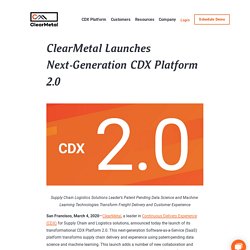 ClearMetal Launches Next-Generation CDX Platform 2.0