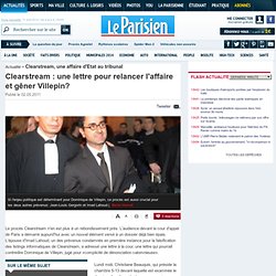 Affaire Clearstream - Clearstream : une lettre pour relancer l'affaire et gêner Villepin? - 02/05/2011