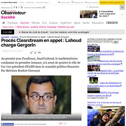 Procès Clearstream en appel : Lahoud charge Gergorin - Société