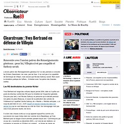 Clearstream : Yves Bertrand en défense de Villepin