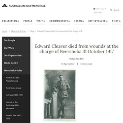 Edward Cleaver died from wounds at the charge of Beersheba 31 October 1917