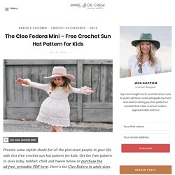 Cleo Fedora: Free Crochet Sun Hat Pattern for Kids » Make & Do Crew