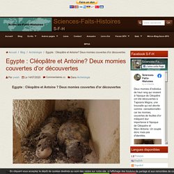 Cléopâtre et Antoine? Deux momies couvertes d'or découvertes