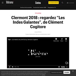 Clermont 2018 : regardez “Les Indes Galantes”, de Clément Cogitore - Cinéma
