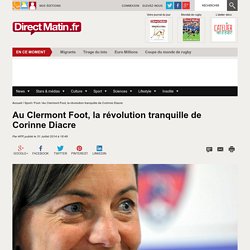 Au Clermont Foot, la révolution tranquille de Corinne Diacre