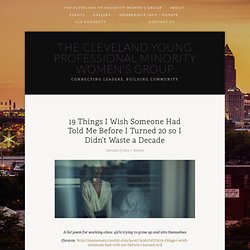 19 Things I Wish Someone Had Told Me Before I Turned 20 so I Didn’t Waste a Decade — The Cleveland Young Professional Minority Women's Group