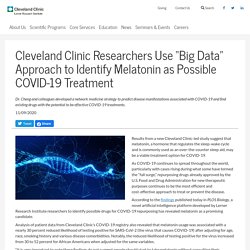 Cleveland Clinic Researchers Use “Big Data” Approach to Identify Melatonin as Possible COVID-19 Treatment