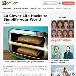 40 Clever Life Hacks to Simplify your World