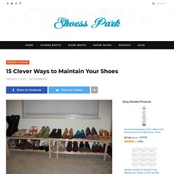 15 Clever Ways to Maintain Your Shoes