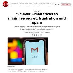 5 clever Gmail tricks to minimize regret, frustration and spam
