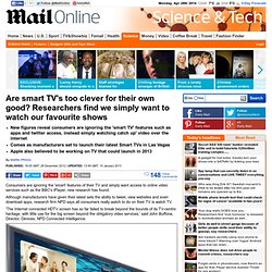 Are smart TVs too clever for their own good? Research finds we simply want to watch our favourite shows