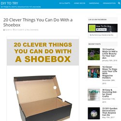 20 Clever Things You Can Do With a Shoebox