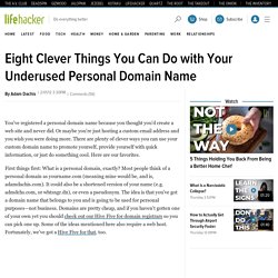 Eight Clever Things You Can Do with Your Underused Personal Domain Name