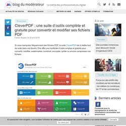 CleverPDF : une suite d'outils complète et gratuite pour convertir et modifier ses fichiers PDF