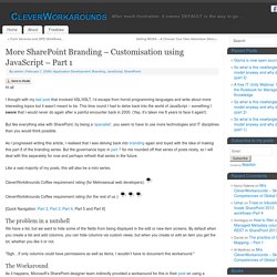 More SharePoint Branding – Customisation using JavaScript – Part 1